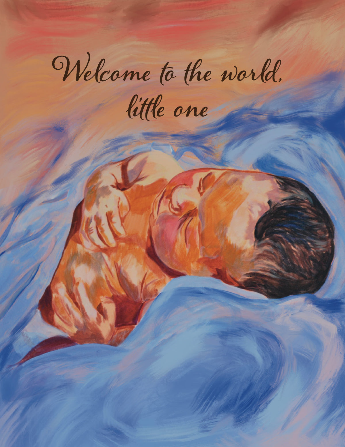 An artistic painting of a newborn baby wrapped in a blue blanket, with the text 'Welcome to the world, little one' written in black script at the top. The painting features warm peach and orange tones for the baby's skin against a background of blue and pinkish-orange painted brushstrokes. Original artwork by Susan J. York.